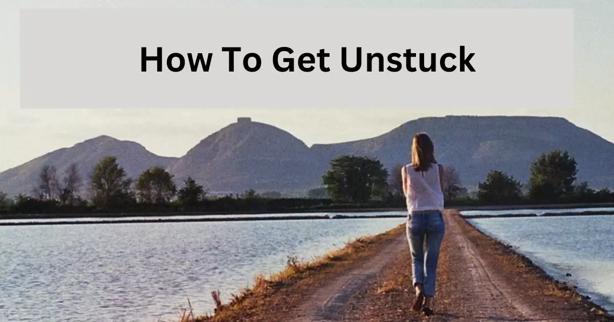 5 Tricks to Get Unstuck